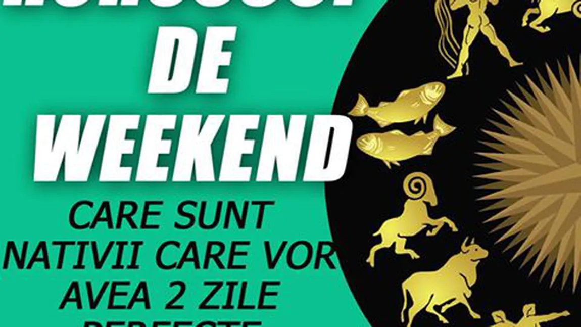 Horoscop de weekend 2-3 septembrie 2017: Vă treziţi cu chef de călătorie şi aventuri