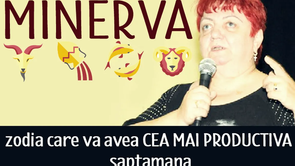 Horoscop Minerva 10-16 septembrie 2017: Săptămână bogată în elemente benefice