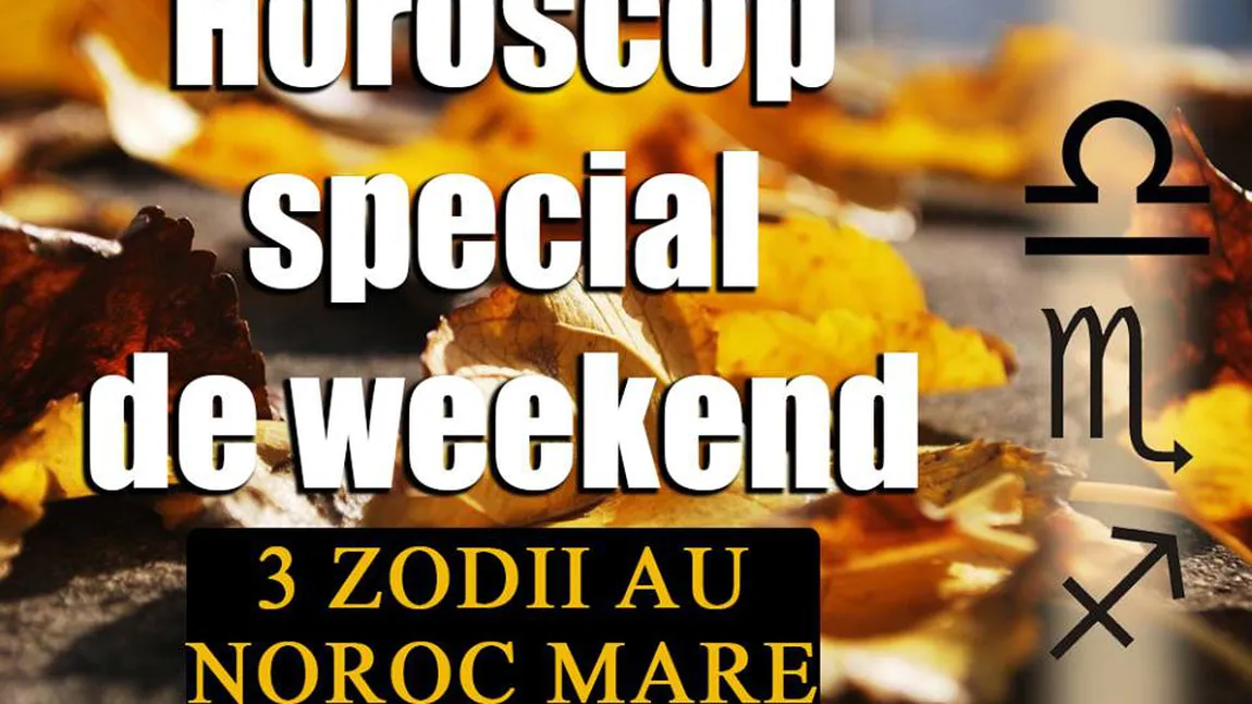 Horoscop de weekend 30 septembrie - 1 octombrie 2017: Cine se relexează, cine se ceartă