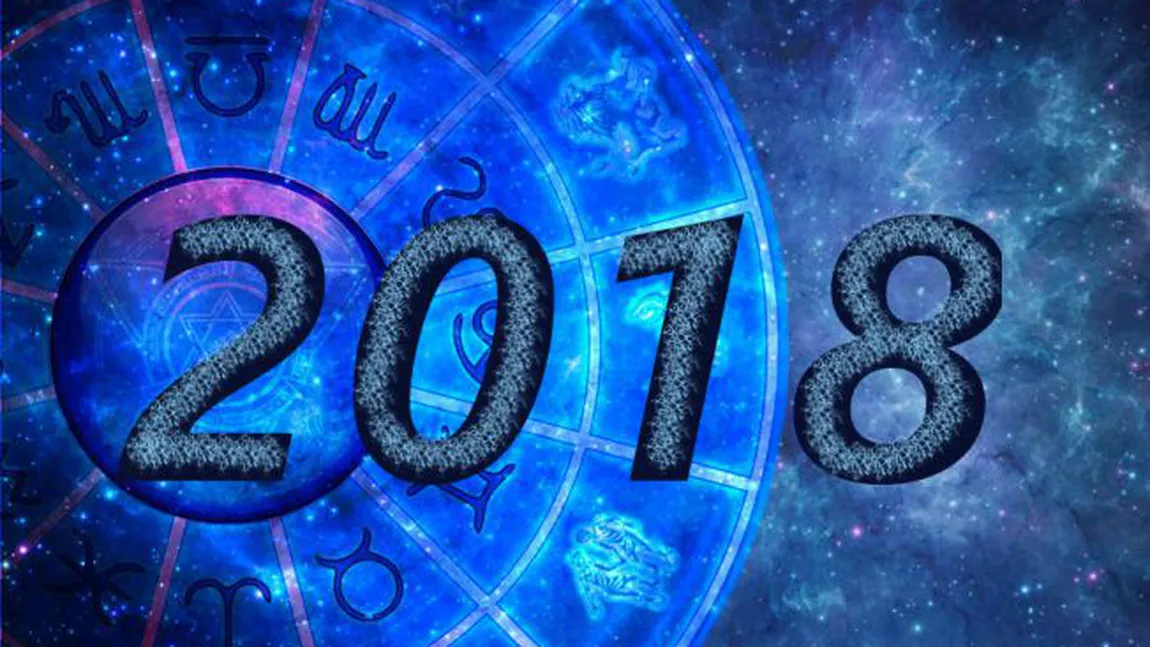 HOROSCOP 2018: Cum va fi anul viitor pentru fiecare zodie