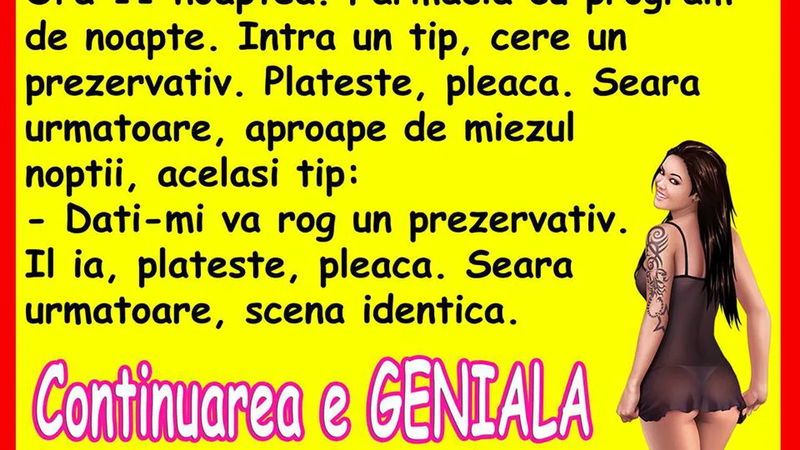 BANCUL ZILEI: Ora 11 noaptea. În farmacie intră un tip şi cere un prezervativ...