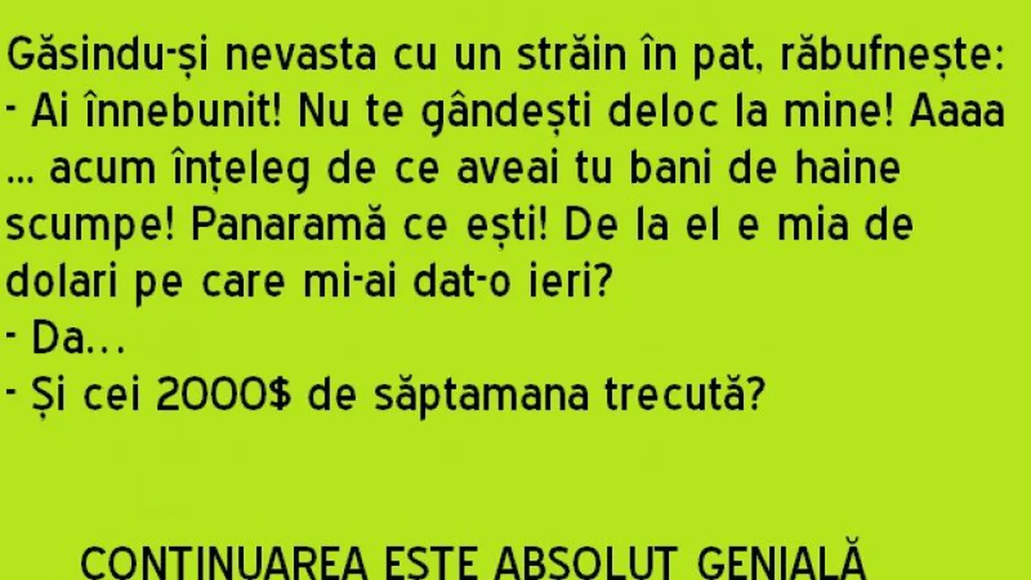 BANCUL ZILEI: Un bărbat îşi găseşte nevasta în pat cu altul...O să râzi toată săptămâna :))