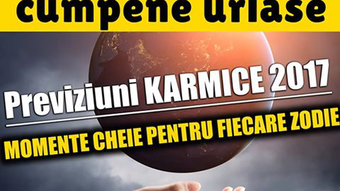 Previziuni karmice 9-15 octombrie 2017: Se anunţă multe tensiuni