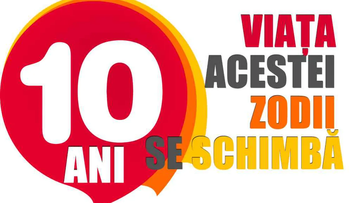 Horoscopul următorilor 10 ani: Aceste zodii se vor îmbogăţi