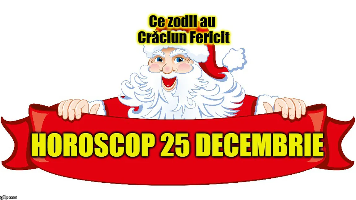 HOROSCOP SPECIAL 25 DECEMBRIE 2017: Ce Crăciun vei avea în funcţie de zodie