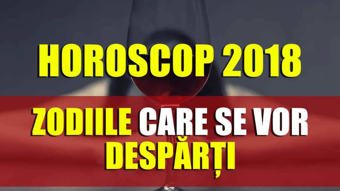 Horoscop. 3 cupluri din zodiac care se despart în 2018