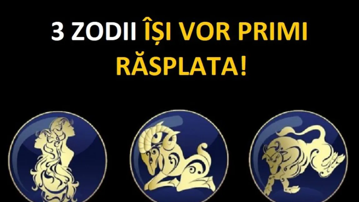 HOROSCOP: E o săptămână cu complicaţii financiare, dar cu noroc în dragoste