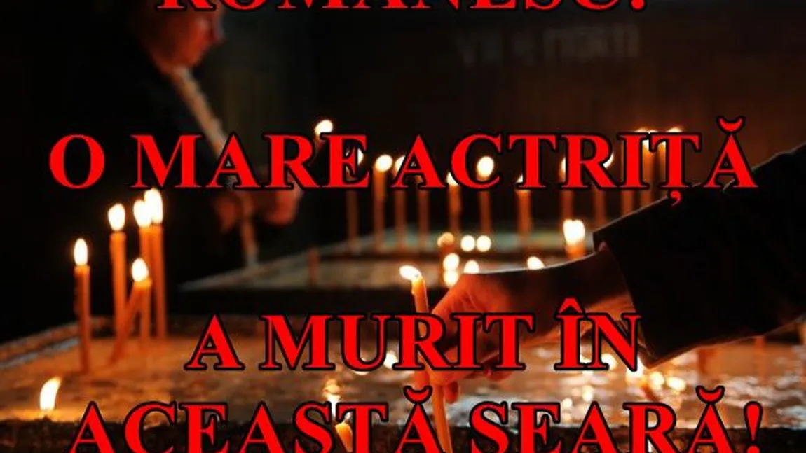 Teatrul românesc este din nou în doliu. S-a mai stins o actriţă dragă românilor