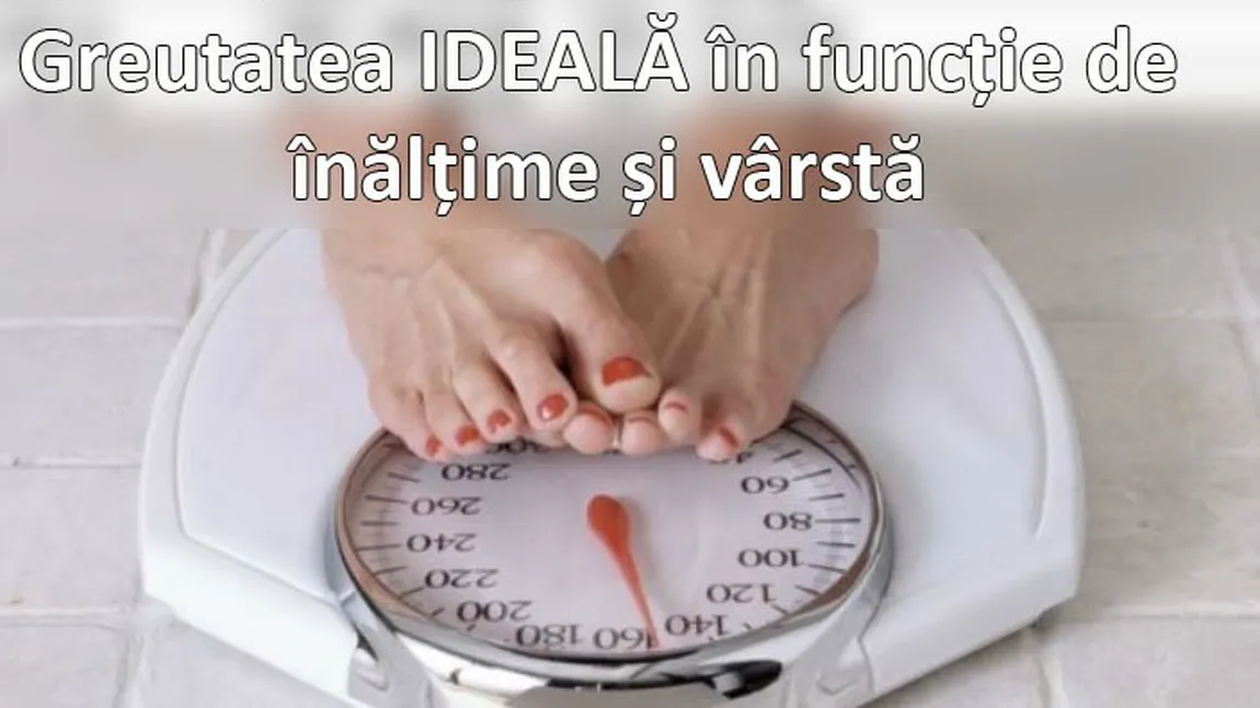 Care e greutatea ideală pentru tine în funcţie de înălţime, vârstă şi forma corpului