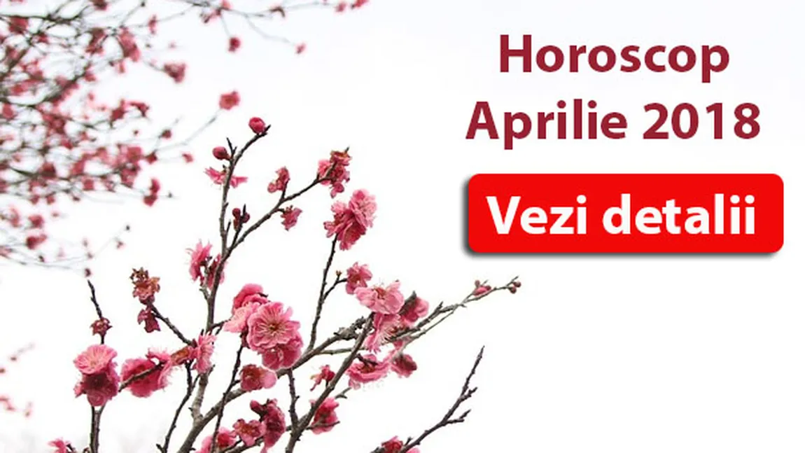 HOROSCOP APRILIE 2018: Mercur retrograd, configuraţie tensionată. Se formează un careu cu planete cu potenţial dăunător