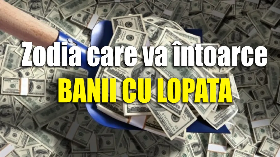 ZODII NOROCOASE: Fiecare provocare este uşor de întâmpinat, norocul vă va ţine partea, iar banii vor curge mai uşor ca niciodată