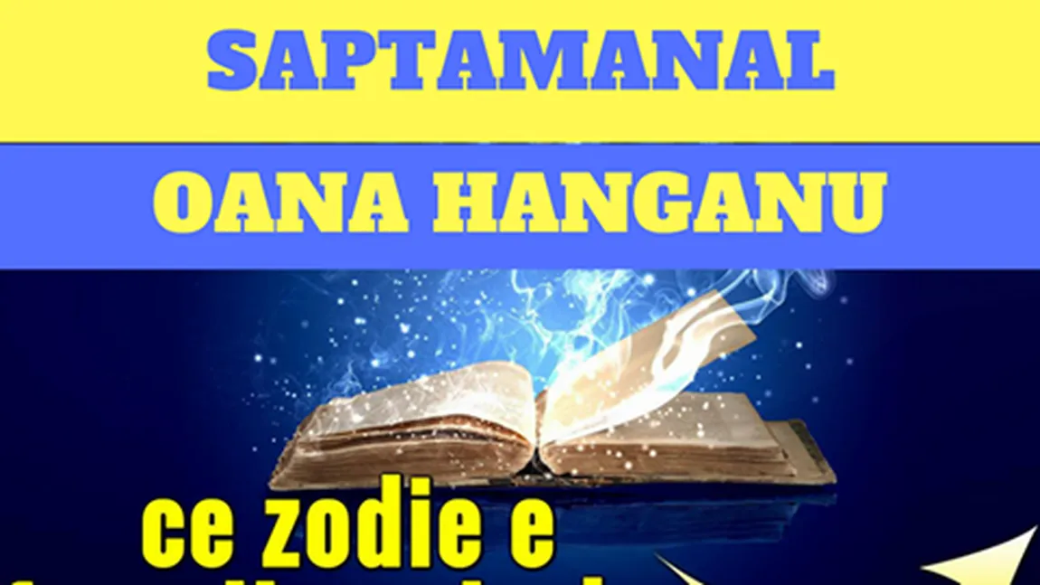 HOROSCOP OANA HANGANU 30 aprilie-6 mai: Luna Plină şi Jupiter 