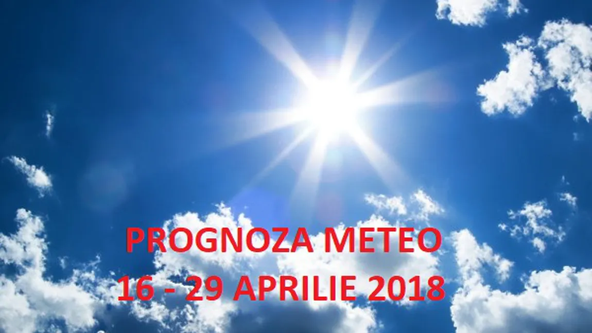 PROGNOZA METEO. Temperaturi variabile şi ploi în următoarele două săptămâni. Cum va fi vremea în minivacanţa de 1 MAI