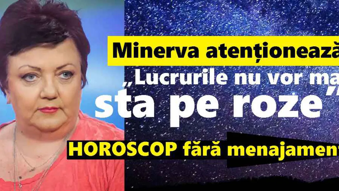 Horoscop Minerva 15 - 21 aprilie 2018: Trigonul Venus-Marte aduce iubire, ce se întâmplă în Casa banilor. PREVIZIUNI COMPLETE