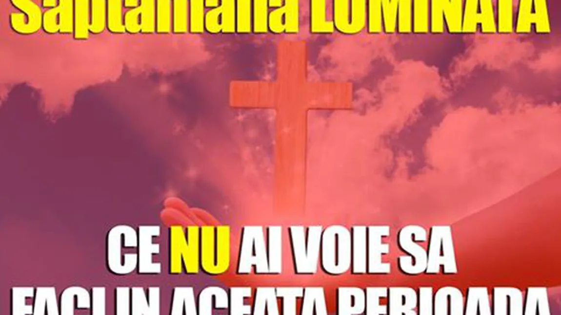 MARE SARBATOARE pentru creştini. Atenţie MARE, ce nu ai voie sa faci sub nicio formă în MIERCUREA MARE
