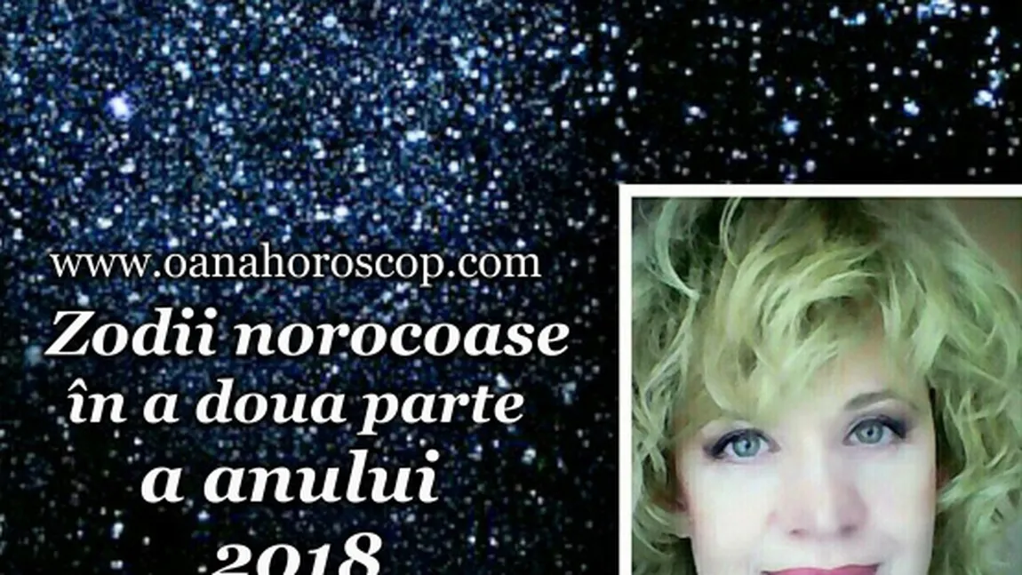 HOROSCOP OANA HANGANU: Ce se anunţă în a doua parte a anului. Ce zodii sunt favorizate de Marele Benfic Jupiter