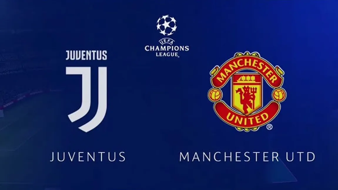 CHAMPIONS LEAGUE LIVE. Juventus - Manchester United, ŞOCUL ZILEI! Programul complet al meciurilor de MIERCURI şi transmisiile TV