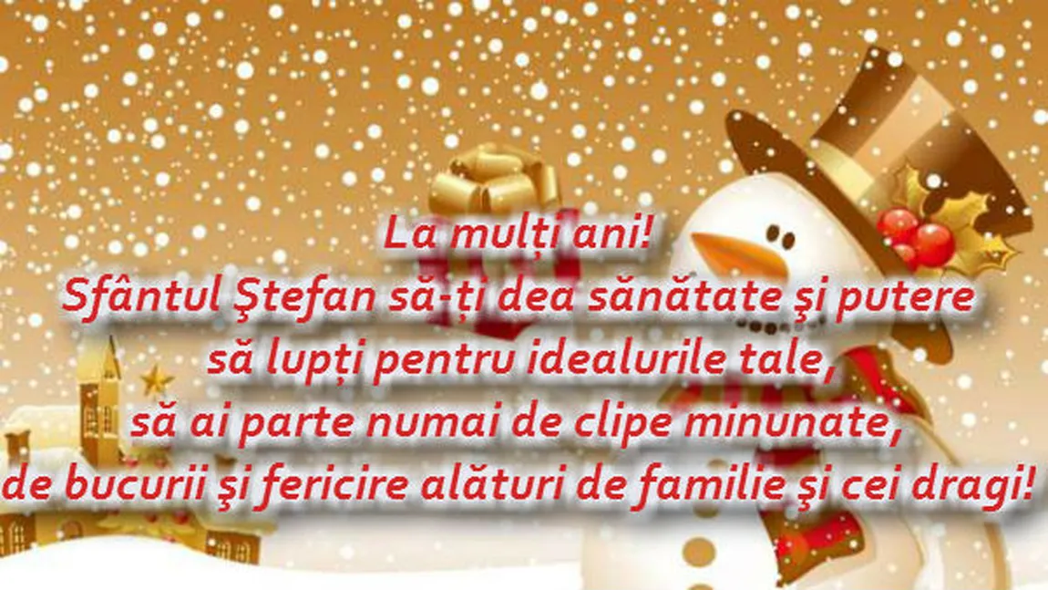 MESAJE SFANTUL STEFAN. Cele mai frumoase MESAJE pe care să le trimiţi de SFANTUL STEFAN
