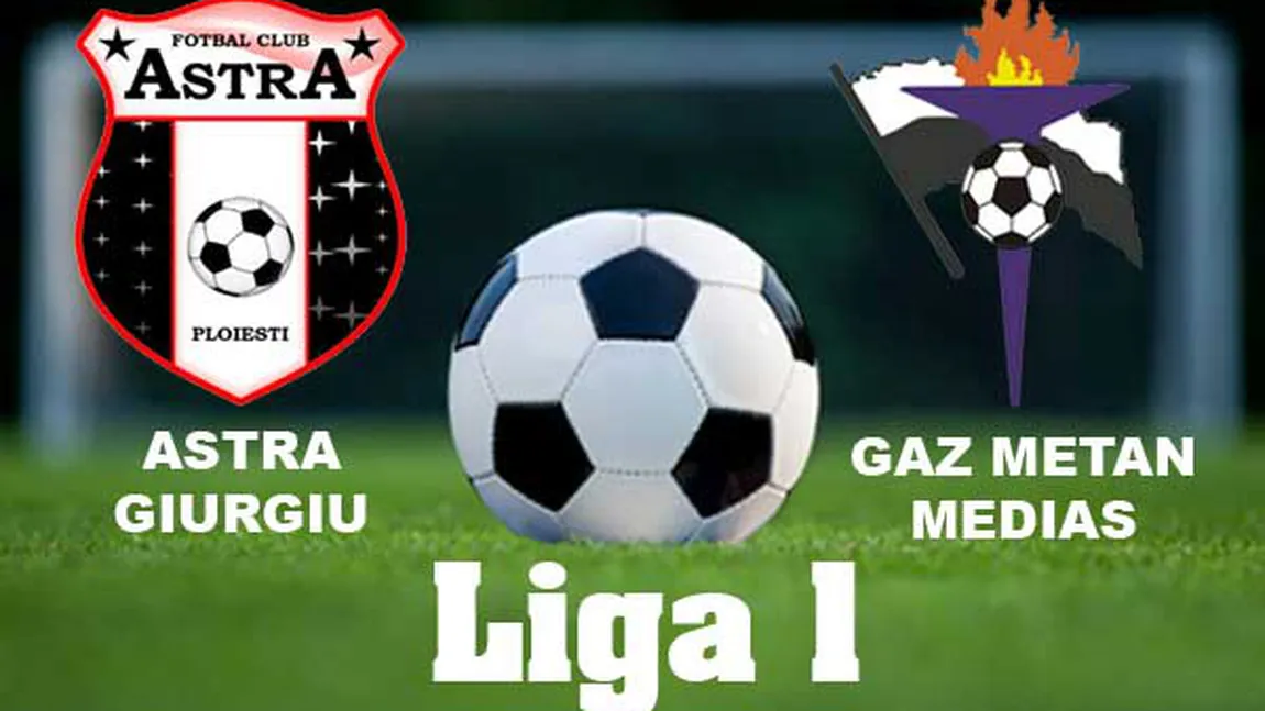 GAZ METAN MEDIAŞ - ASTRA GIURGIU LIVE VIDEO ONLINE. Se reia Liga 1, derby pentru play-off