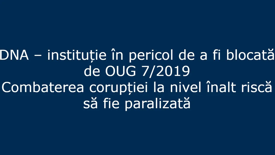 DNA se declară instituţie în pericol de a fi blocată de Ordonanţa Toader