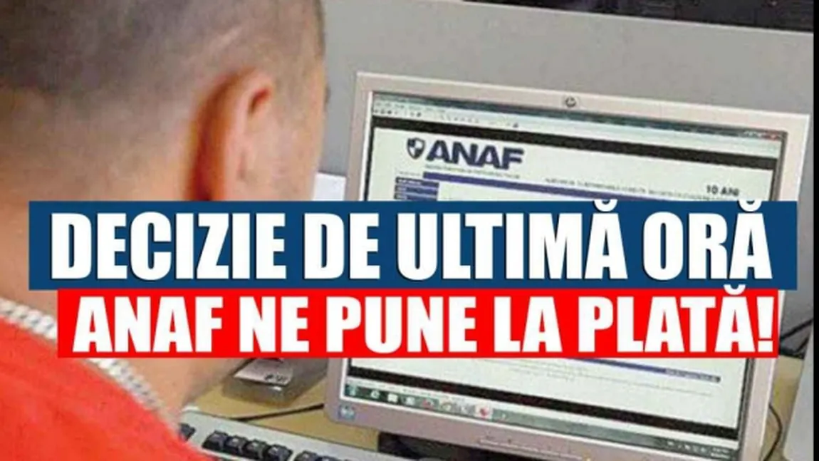 Ultima oră. ANAF a făcut anunţul de care se temeau toţi, nimeni nu scapă de control