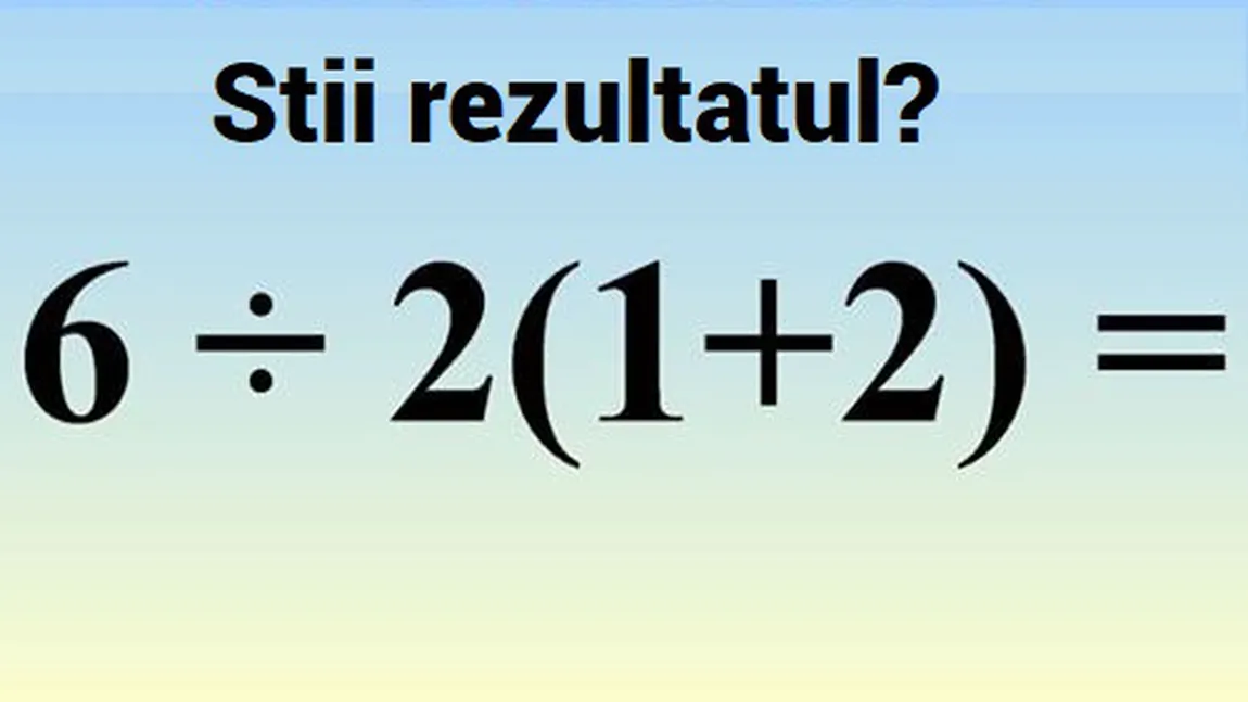 Problema care a generat milioane de discuţii în contradictoriu. Tu ştii răspunsul corect?