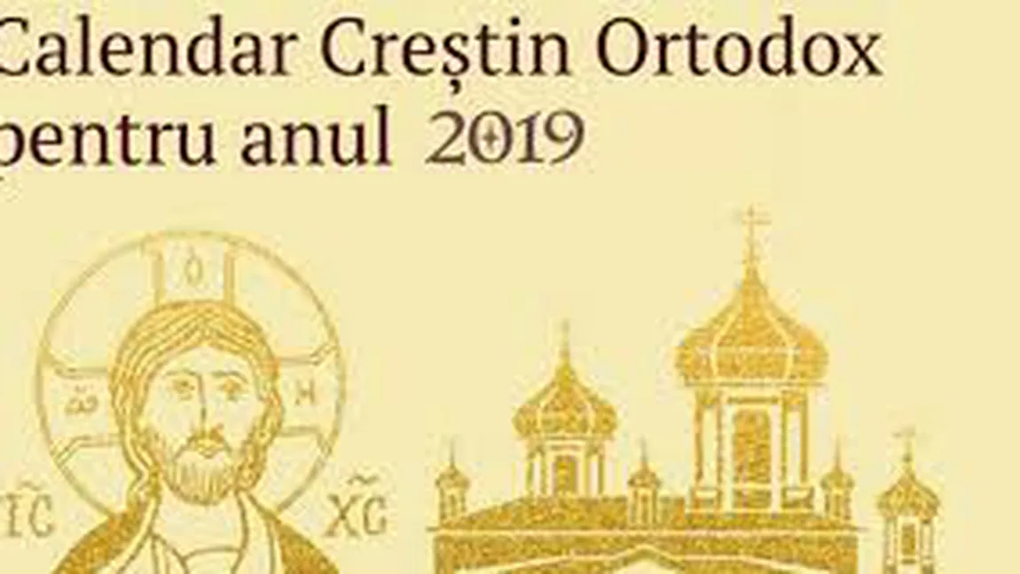 Calendar ortodox 2019: ce sărbătoare este joi