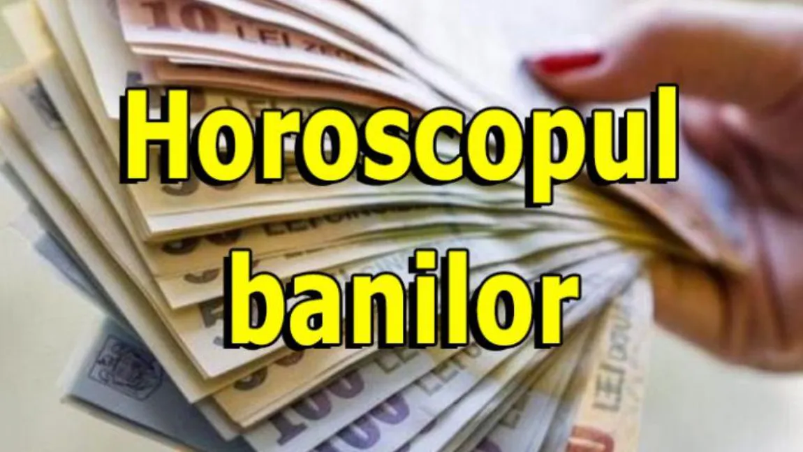 HOROSCOP 4 IUNIE 2019: O zodie primeşte mărire de salariu