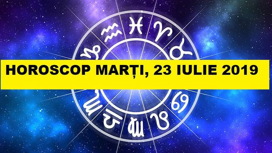 Horoscopul zilei MARŢI 23 IULIE 2019. Soarele e în Leu! Ce trebuie să laşi în spate?