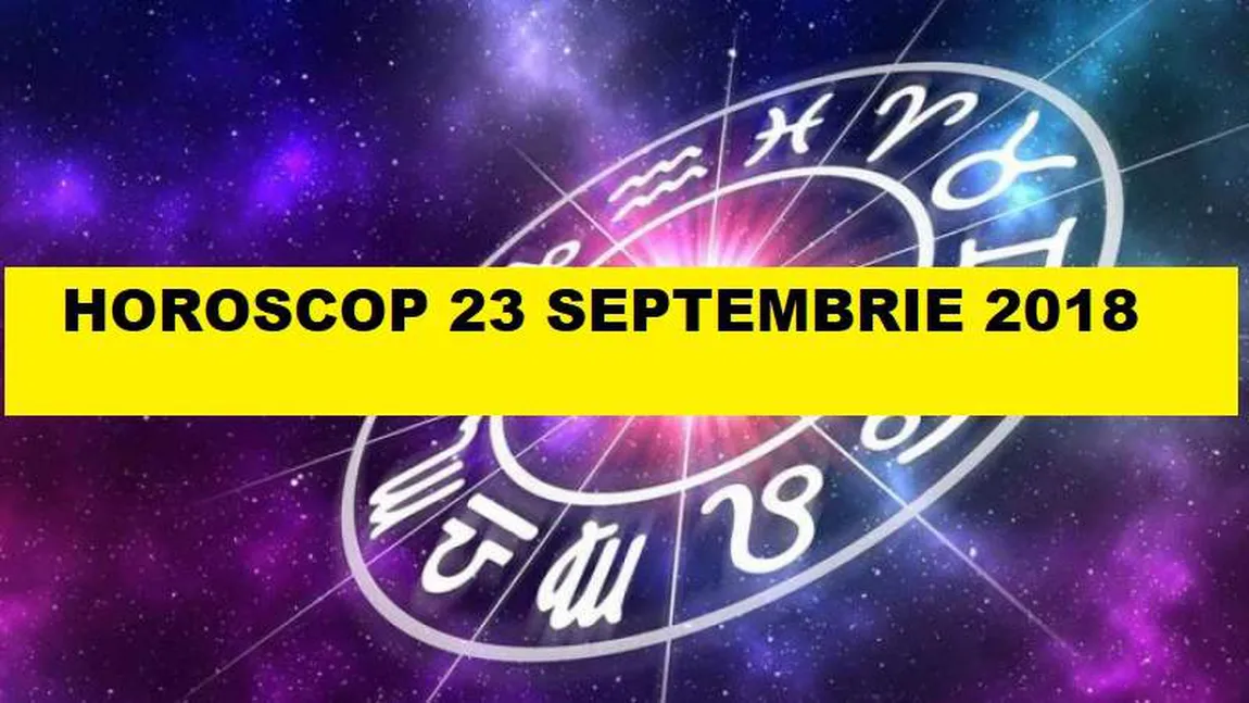 Horoscopul zilei de LUNI 23 SEPTEMBRIE 2019. Start nou: începe sezonul Balanţei, plus echinocţiul de toamnă!