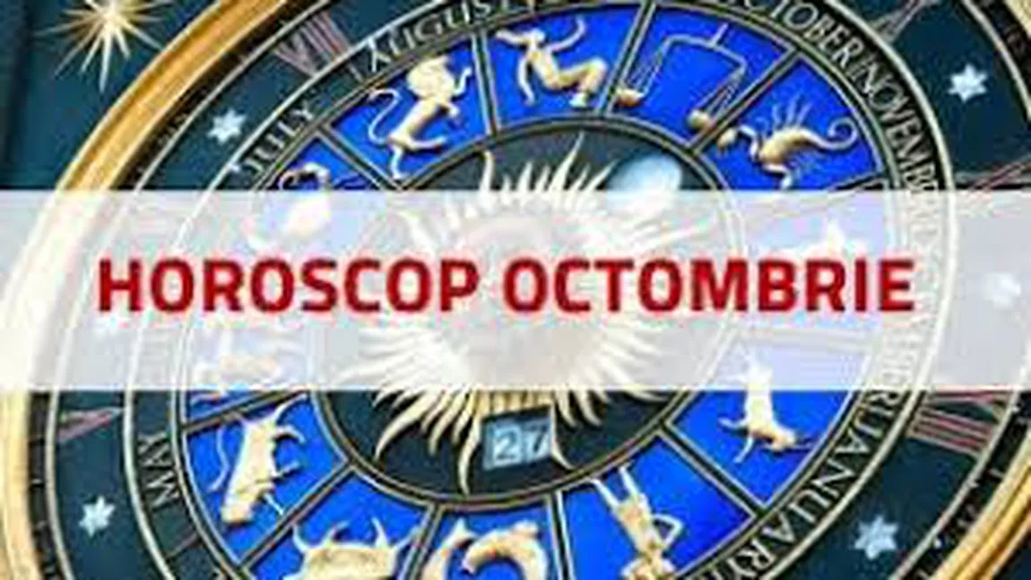Horoscop octombrie 2019. Se anunţă dragoste multă pentru două zodii, iar o altă zodie îşi revine, scapă de rău