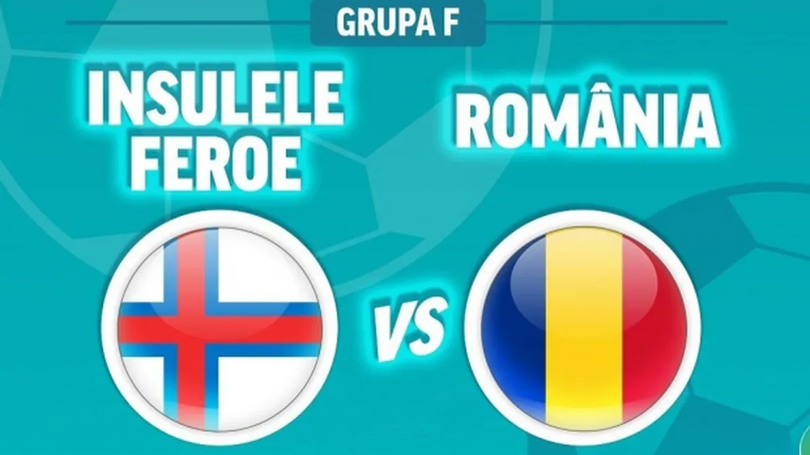 INSULELE FEROE - ROMANIA 0-3. Victorie, rămânem în cursa pentru Euro 2020! Urmează meciul cu Norvegia pe Arena Naţională