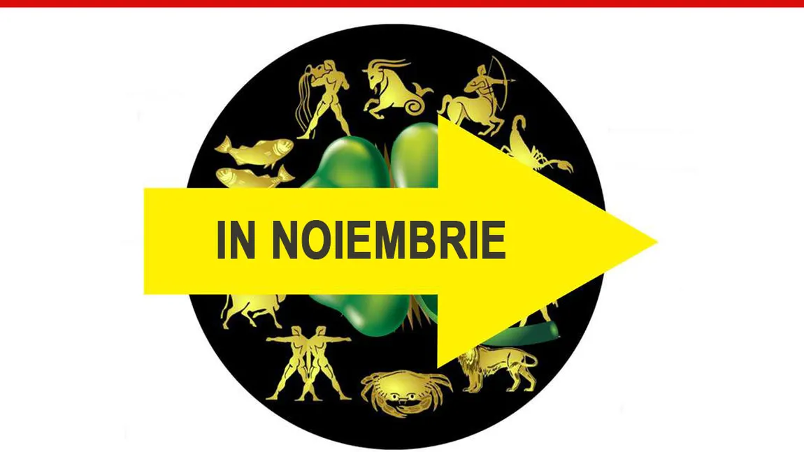 HOROSCOP NOIEMBRIE 2019: 5 zodii îşi schimbă destinul la 180 de grade în această lună