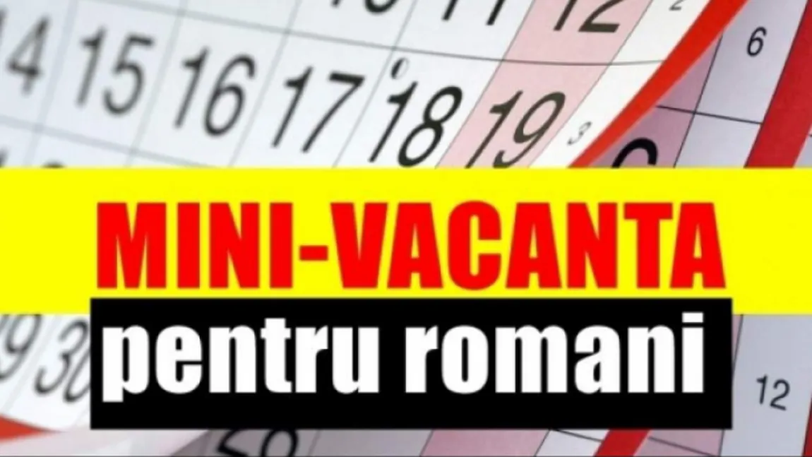 ZILE LIBERE 2019. Veşti proaste pentru români. Ce se întâmplă cu minivacanţa din noiembrie