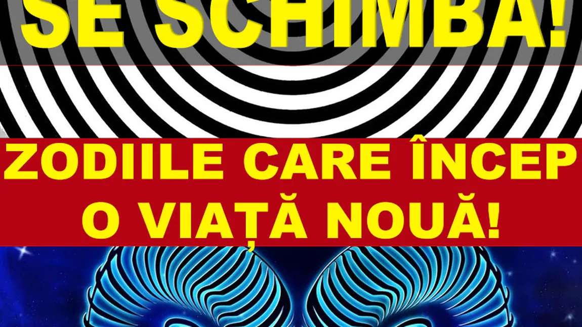 Zodiile care încep o viaţă nouă! Totul se schimbă!