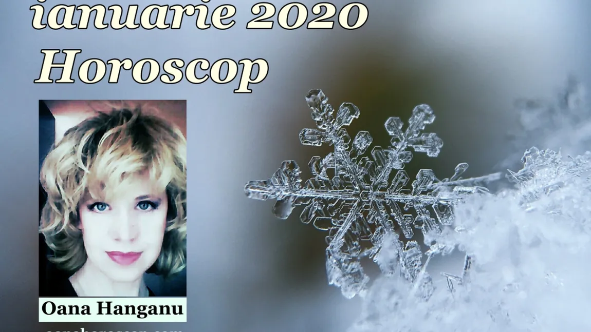 Horoscop Oana Hanganu: prima eclipsă din ianuarie 2020 aduce schimbări ale karmei, norocul fuge de multe zodii