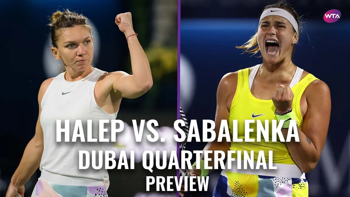 SIMONA HALEP - ARYNA SABALENKA 3-6, 6-2, 6-2. Cu cine va juca Simona în semifinale la Dubai