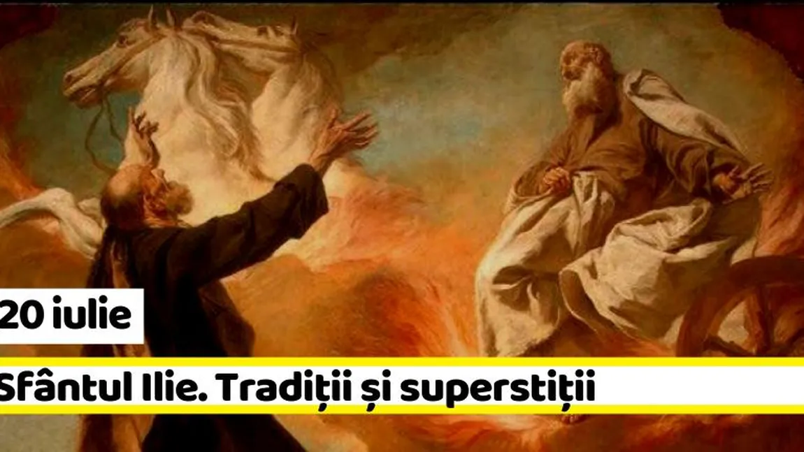 Sfantul Ilie 2020 - Traditii, obiceiuri, superstitii. De ce nu e bine sa muncesti si ce trebuie sa faca fetele!