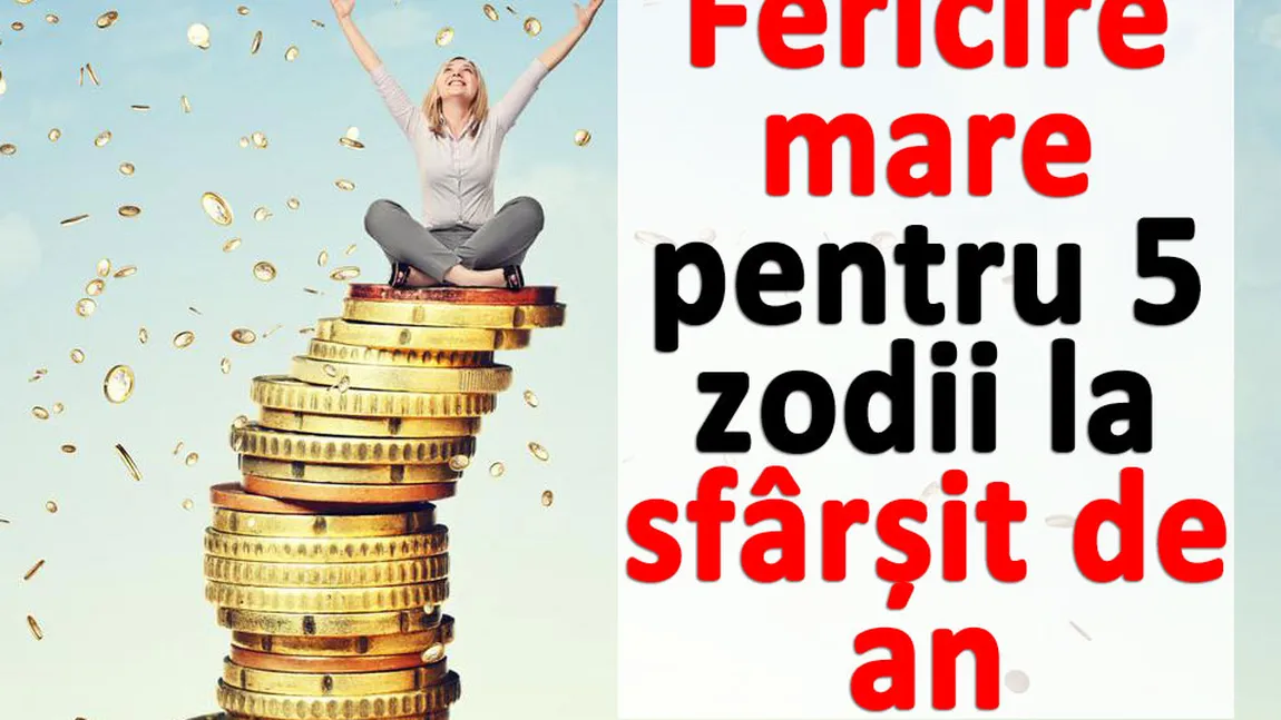 Fericire mare pentru 5 zodii la sfârșit de an