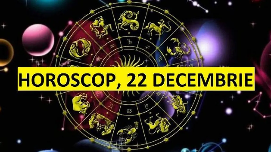 HOROSCOP 22 DECEMBRIE 2020. Conexiuni ciudate marţi