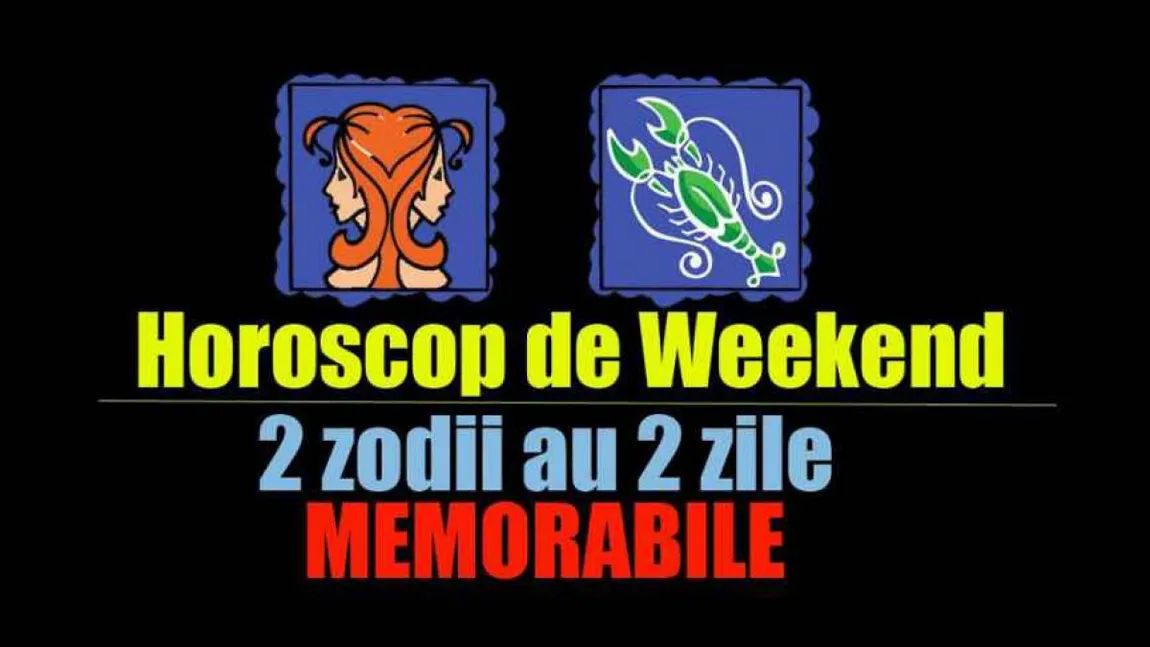 Horoscop WEEKEND 12-14 FEBRUARIE 2021. Weekend cu multa dragoste