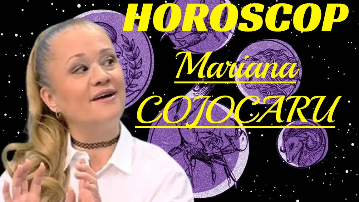 Horoscop săptămânal Mariana Cojocaru. Ce-ţi rezervă astrele în săptămâna 10-16 mai 2021