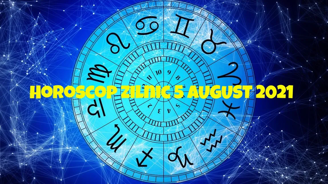 Horoscop zilnic joi 5 august 2021. Nativul TAUR se va îmbogăți, în timp ce SCORPIONUL se va trezi cu o surpriză