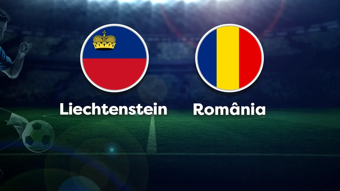 LIECHTENSTEIN - ROMÂNIA 0-2. Tricolorii văd CM 2022 tot la televizor, naţionala nu a mai ajuns de 24 de ani la Mondiale