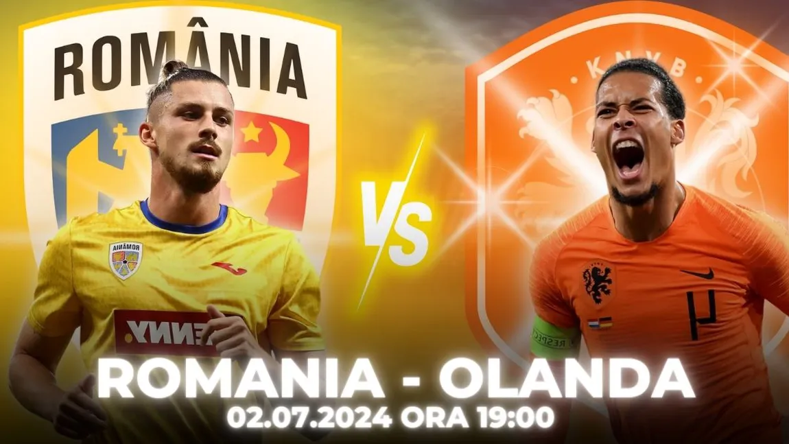 Când se joacă România – Olanda la EURO 2024. Cine transmite la tv și unde poţi vedea online meciul  