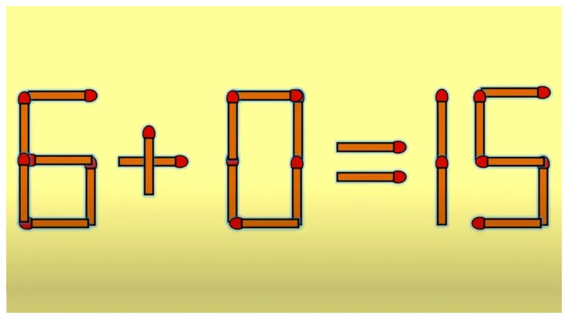 TEST IQ pentru mințile luminate. Mutați un chibrit pentru a rezolva ecuația 6+0=15