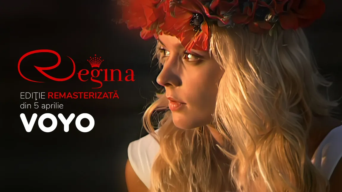 Serialul „Regina” se întoarce într-un format remasterizat full HD pe VOYO