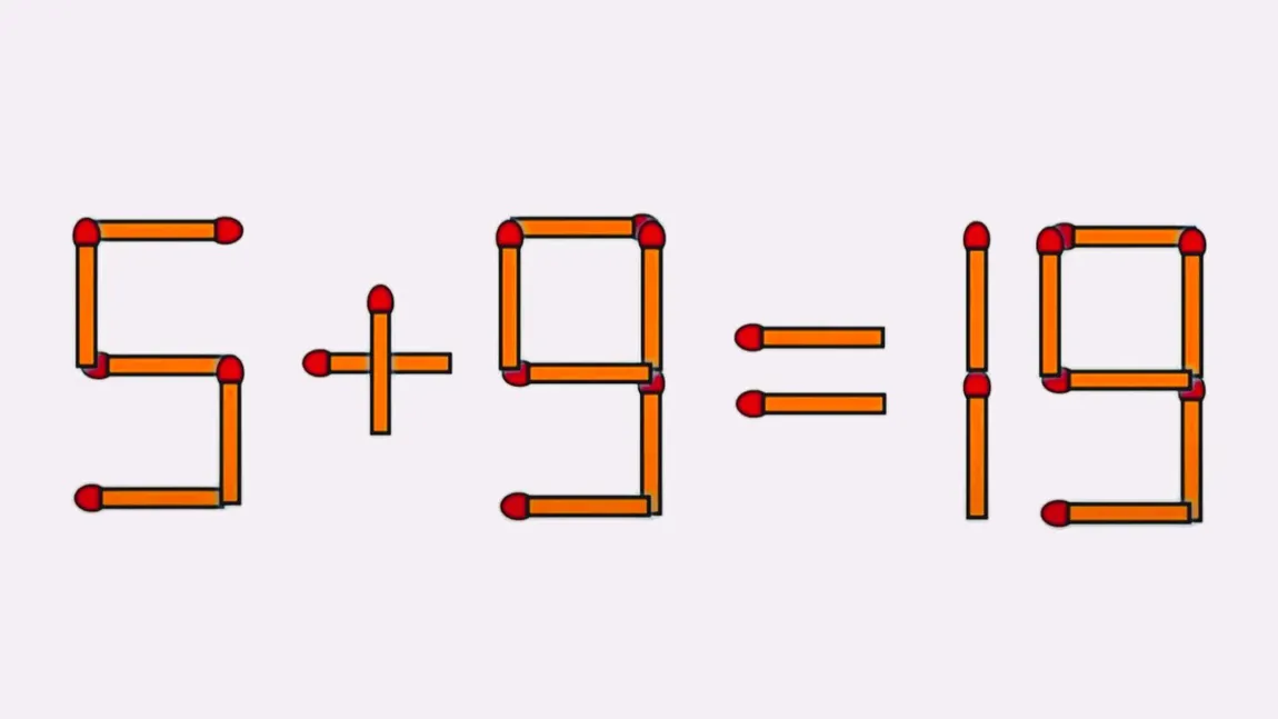 Test IQ pentru minți sclipitoare. Corectează 5+9=19, mutând un singur băț de chibrit