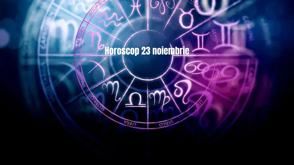 Horoscop 23 noiembrie 2025. Limite depăşite pentru Rac, tensiuni în familie pentru Scorpion
