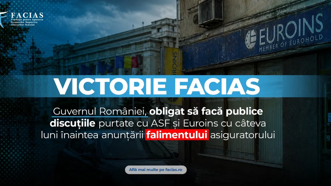 FACIAS: Guvernul României, obligat să facă publice discuțiile purtate cu ASF și Euroins cu câteva luni înaintea anunțării falimentului